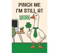 Pinch Me, I’m Still at Work: Lined Notebook 6*9 120 pages