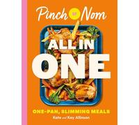 Pinch of Nom ALL IN ONE: Brand-new, One-pan Slimming Meals