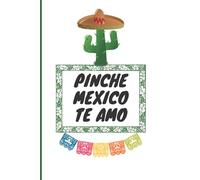 Pinche Mexico Te Amo: Un regalo maravilloso, agenda semanal de Mexico - El regalo idea de cumpleaños, boda, amor y amistad. Mexico lindo y sabroso o ... que viva Mexico. Un agenda de México ideal.