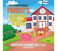 Pinchy's Sister Shelly From Tears to Cheers Book 4 (The Crab Chronicles)