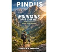 PINDUS MOUNTAINS HIKING GUIDE 2026: Northern Greece’s Ultimate Trekking Adventure (THE EXPLORER'S TRAIL GUIDE SERIES)