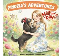 Pindzia’s Adventures: A Mother’s Day Surprise: A Sweet Mother’s Day Picture Book for Kids Ages 3-8 About Love and Family