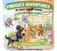 Pindzia’s Adventures: My First Day of School / Il Mio Primo Giorno di Scuola (Italian-English Edition): Learn Italian for Kids: A Bilingual ... Adventures: English-Italian Bilingual Books)