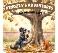 Pindzia’s Adventures: My Walnut Tree: A Cozy Fall Read-Aloud Picture Book About Friendship and Change, Perfect Autumn Story for Children Ages 4-8