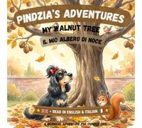 Pindzia’s Adventures: My Walnut Tree / Il Mio Albero di Noce (Italian-English Edition): Learn Italian for Kids: A Bilingual English-Italian Story for ... Adventures: English-Italian Bilingual Books)