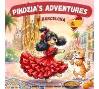 Pindzia's Adventures: A Trip to Barcelona: A Children's Book About Travel to Spain with Spanish Words for Kids Ages 4-8