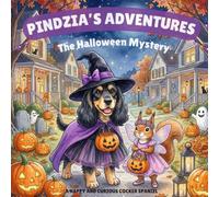 Pindzia's Adventures: The Halloween Mystery: A Fun Halloween Children’s Picture Book About Costumes, Friendship, and Trick-or-Treating