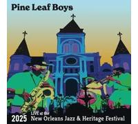 Pine Leaf Boys - Live At The 2025 New Orleans Jazz & Heritage Festival
