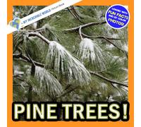 Pine Trees!: A My Incredible World Picture Book for Children (My Incredible World: Nature and Animal Picture Books for Children)