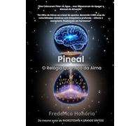 Pineal: O Relógio Quântico da Alma