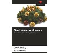 Pineal parenchymal tumors: Clinico-radiological and histological aspects