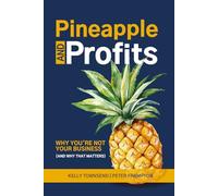 Pineapple and Profits: Why You're Not Your Business (And Why That Matters)