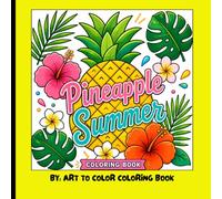 Pineapple Summer Coloring Book: A Tropical Coloring Adventure with Bold & Easy Pineapple Designs for Adults.