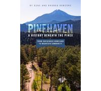Pinehaven: A History Beneath the Pines: From Indigenous Homeland to Mountain Community