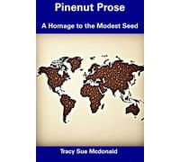 Pinenut Prose: A Homage to the Modest Seed