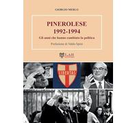 Pinerolese 1992-1994. Gli anni che hanno cambiato la politica