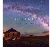 Pines - Above The Prairie