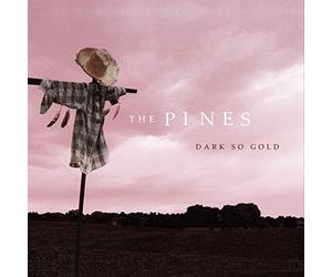 Pines - Dark So Gold