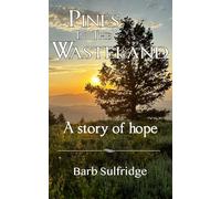 Pines in the Wasteland: A Story of Hope