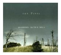 Pines - Sparrows In The Bell