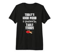 Ping Pong Today'S Good Mood Tenis de Mesa Regalo Camiseta Premium
