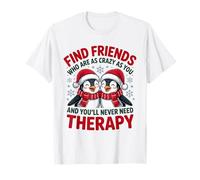 Pingüino Encuentra Amigos Que estén Tan Locos como tú y Nunca lo harás Camiseta