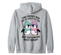Pingüino Encuentra Amigos Que estén Tan Locos como tú y Nunca lo harás Sudadera con Capucha