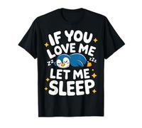 Pingüino si me amas déjame dormir Camiseta