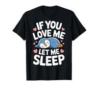 Pingüino si me amas déjame dormir Camiseta