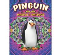Pinguin Mandala Malbuch: 30 Mandala Illustrationen Malvorlagen für Entspannung und Stressabbau, Anti-Stress Geschenke für Erwachsene (Pinguine Tier-Malbuch)