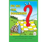 Pinic con Domandino. Giochi di numeri, parole, logica e… meraviglia!