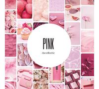 Pink Aesthetic: A Curated Collection of Elegant Pink Aesthetics, Inspirational Quotes, and Visual Harmony for Mindful Living and Beautiful Spaces (The Aesthetic Books)