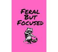 Pink and Black Feral But Focused Raccoon Themed Journal: Trash Panda Notebook Perfect for Notes, To Do Lists, Journaling, and Thoughts and Ideas