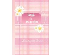 PINK AND PRODUCTIVE: BEAUTY WITH BRAINS