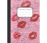 Pink and Red Kisses Composition Notebook: Dark Feminine, Love Letter, Red Lipstick, Soft, Aesthetic, Fancy, Coquette, Romantic Notebook - Wide Ruled, ... 8.5x11in Journal for Students, Teens, Adults.