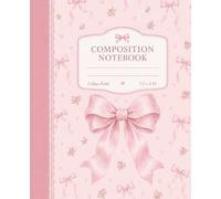 Pink Bow, floral and heart Composition Notebook: College Ruled 7.5 x 9.25 Notebook for Girls, Teens, Students, School Notes, Journaling, and Pretty Writing