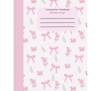 Pink Bows Composition Book: Wide Ruled Notebook with Pink Lines - 100 Pages, Pink Bows with Flowers Cover: Perfect for Girls, Students, and Bow Lovers | 7.5” x 9.25” School Notebook with Style