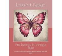 Pink Butterfly In Vintage Style: Counted Cross-Stitch Pattern: Animals Design 200 x 200 Stitch: 17 (Animals and floral cross-stitches pattern)