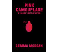 Pink Camouflage: One soldier's story from trauma and abuse to resilience and leadership