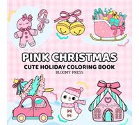 Pink Christmas: Cute Holiday Coloring Book for Kids, Teens and Adults with adorable kawaii designs for relaxation and stress relief