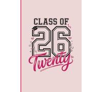 Pink Class of 2026: Graduation journal & notebook for Class of 2026, pink senior keepsake to capture memories, high school or college gift, 110 lined pages, 6 x 9 inches