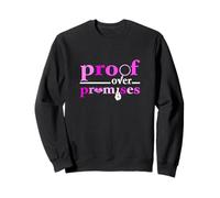 Pink Color Proof Over Promises Pink Graphic Sudadera