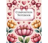Pink Composition notebook college ruled: composition lined journal with cute bow accents, floral patterns, heart details, vintage charm, girly vibes, and aesthetic design perfect for creative writing
