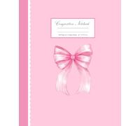 Pink Coquette Composition Notebook College Ruled: Cute Girly Aesthetic College Ruled Journal, Pretty Pastel Bow Design, Perfect for School Supplies and Notes, Ideal forGirls, Teens, & Women