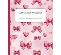 Pink Coquette Composition Notebook: Cute Girly Pretty Pink Bows and Hearts Aesthetic Journal for Women, Teen Girls, Writing, School, College, Work, Office | 110 Pages, College Ruled, 7.5 x 9.25 in