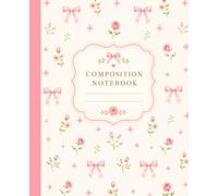 Pink Coquette Composition Notebook Wide Ruled: Cute Girly Pink Floral Coquette Bow Aesthetic Lined Paper Journal for Teen Girls and Women with Pretty ... 110 Pages, 55 Sheets, 7.5 x 9.25 Inches