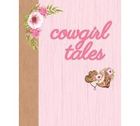 Pink Cowgirl Tales Journal | 150 wide ruled pages | Composition Notebook: Perfect gift for girls, women, teens, kids, and more | Western Rodeo