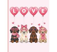 Pink Dachshund “Love” Journal - Cute 7.5 x 9.25 Ruled Notebook with Heart-Sunglasses Sausage Dogs: A Fun & Feminine Lined Notebook for Women, Girls, ... School, Journaling, Lists & Everyday Notes