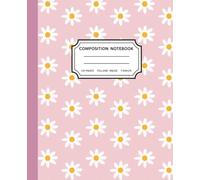Pink Daisy Composition Notebook College Ruled - Cute Floral Aesthetic for Girls and Teen Students: 110 Pages, 7.5x9.25 Inch, Wide Margin Lined Pages, ... or College, Note-Taking, and Everyday Writing