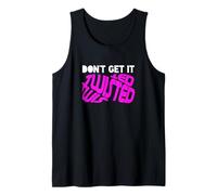 Pink Don't Get It Twisted Pink Graphic Camiseta sin Mangas